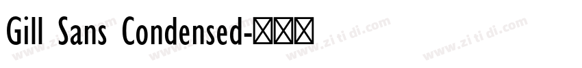 Gill Sans Condensed字体转换 Gill Sans Condensed字体转换